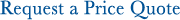 Request a Price Quote